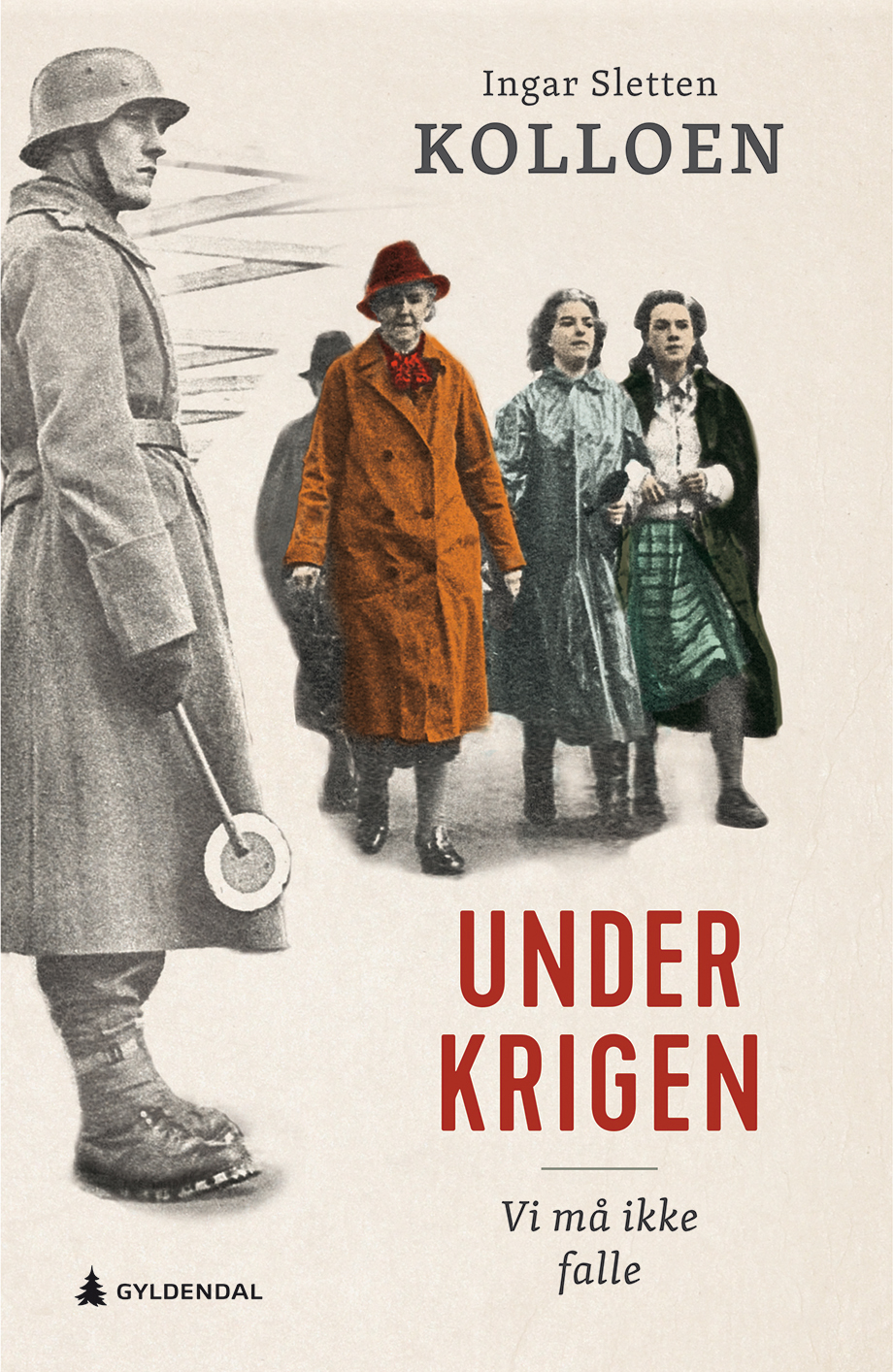 Under krigen - Vi må ikke falle
