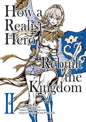 How a Realist Hero Rebuilt the Kingdom (Manga) Volume 2 by Satoshi Ueda