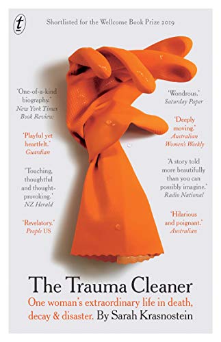 The Trauma Cleaner: One Woman's Extraordinary Life in the Business of Death, Decay, and Disaster