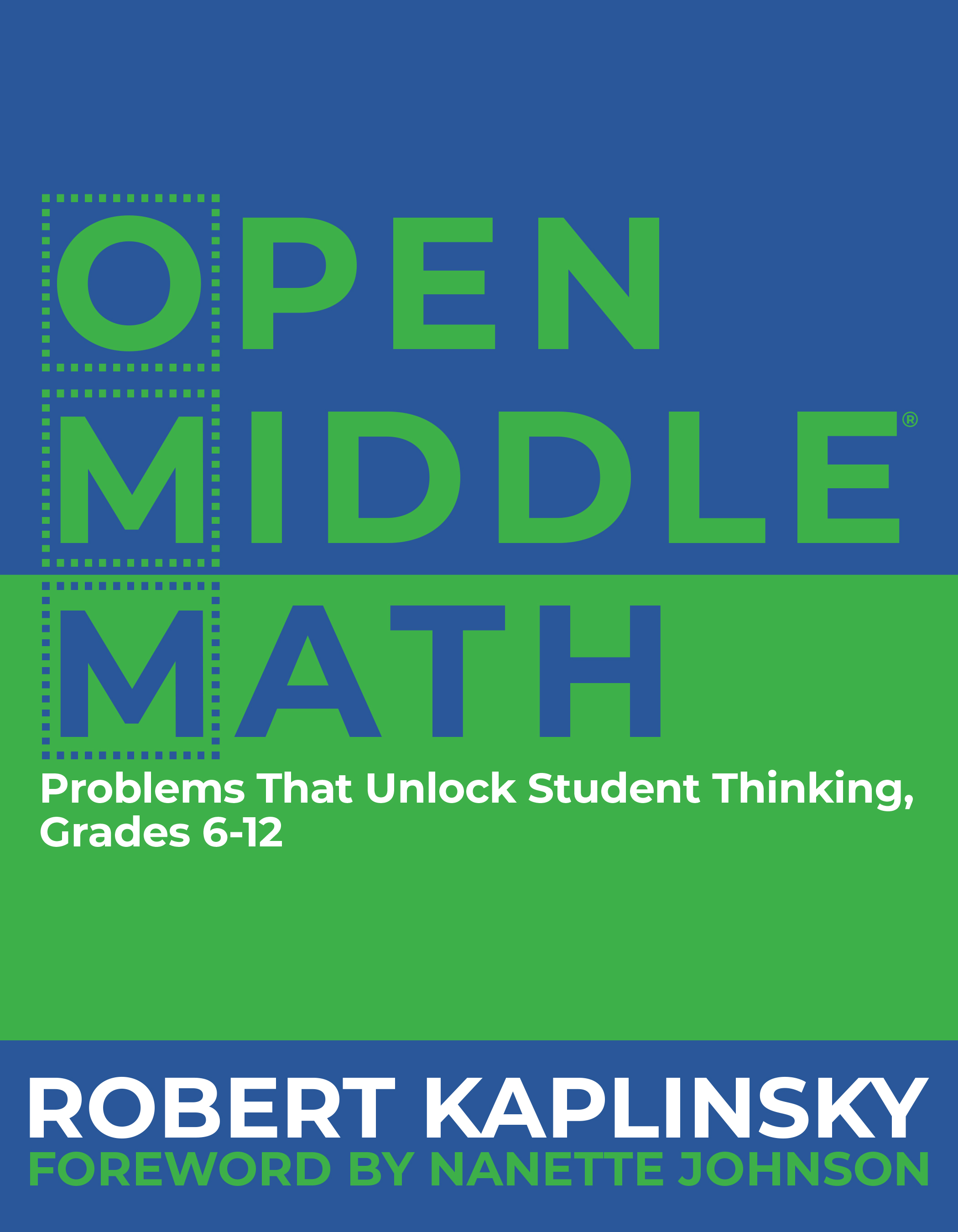 Open Middle Math: Problems That Unlock Student Thinking, 6-12
