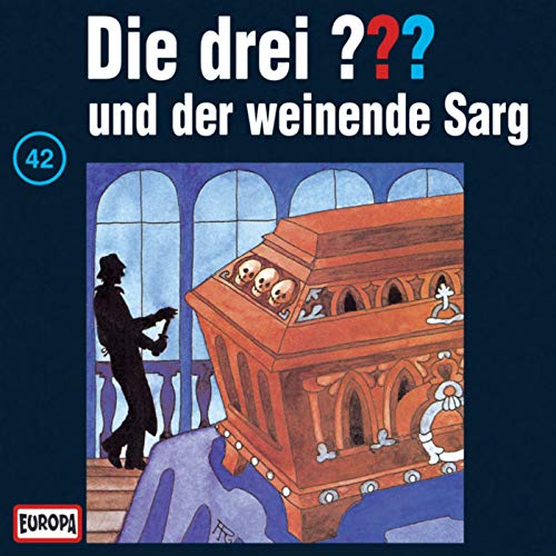 Die drei Fragezeichen und der weinende Sarg (Die drei Fragezeichen, #42)