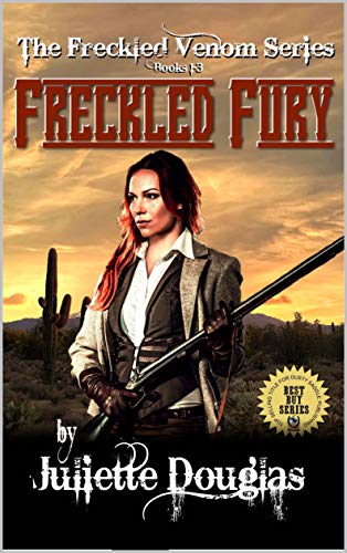 A Classic Western: Freckled Fury: The First, Second And Third Westerns In The "The Freckled Venom Series"