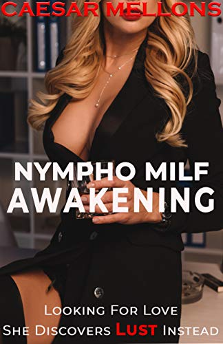 NYMPHO MILF AWAKENING Looking For Love She Discovers Lust Instead By nympho-milf-awakening-looking-for-love-she-discovers-lust-instead-by