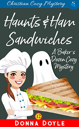 Haunts & Ham Sandwiches: Christian Cozy Mystery