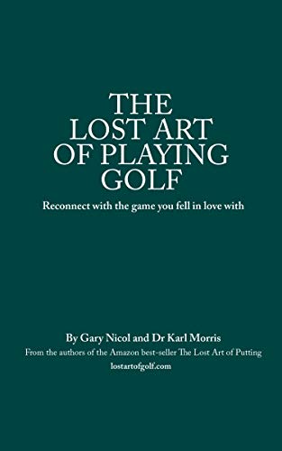 The Lost Art of Playing Golf