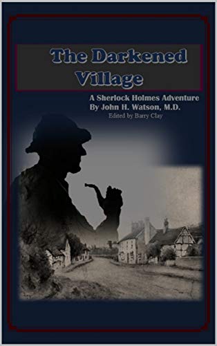 The Darkened Village: A Sherlock Holmes Adventure