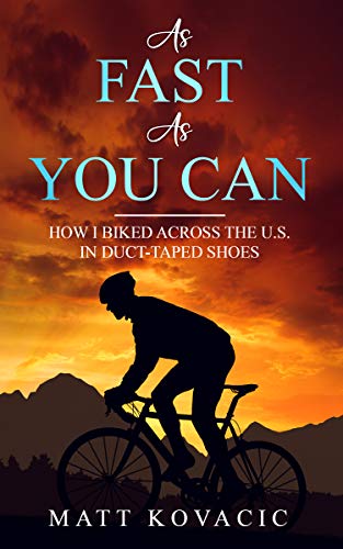 As Fast As You Can: How I Biked Across the U.S. in Duct-Taped Shoes