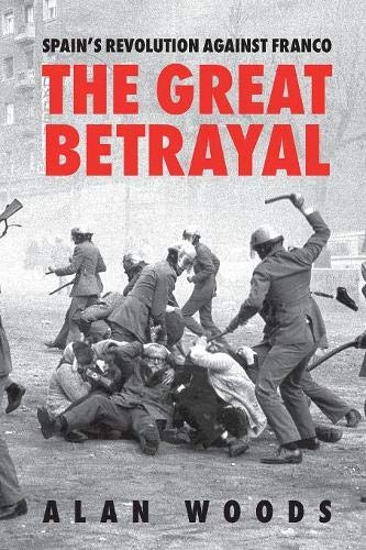 Spain's Revolution Against Franco: The Great Betrayal