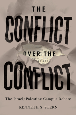 The Conflict Over the Conflict: The Israel/Palestine Campus Debate