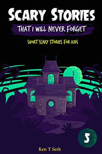 Scary Stories That I Will Never Forget: Short Scary Stories for Kids