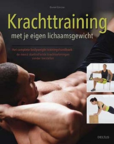Krachttraining Met Je Eigen Lichaamsgewicht Het Complete Bodyweight 