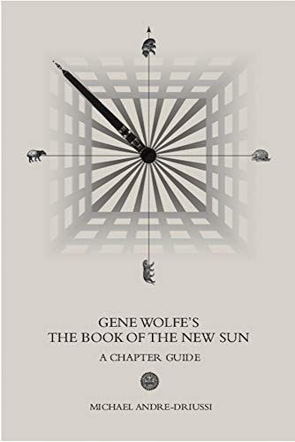 Gene Wolfe's The Book of the New Sun: A Chapter Guide