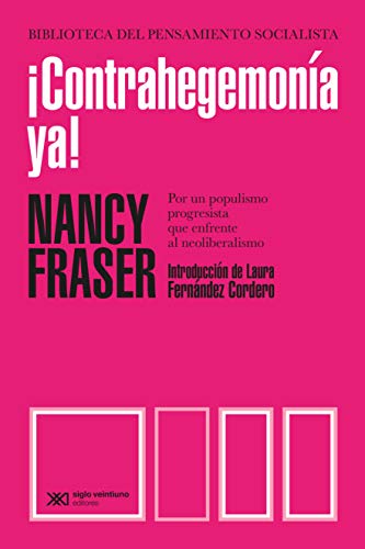 ¡Contrahegemonía ya!: Por un populismo progresista que enfrente al neoliberalismo
