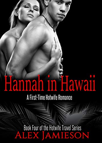 Hannah in Hawaii: A First-Time, Interracial, Hotwife Romance