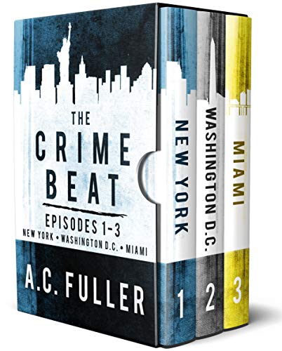 The Crime Beat: Episodes 1-3: New York, Washington D.C., Miami