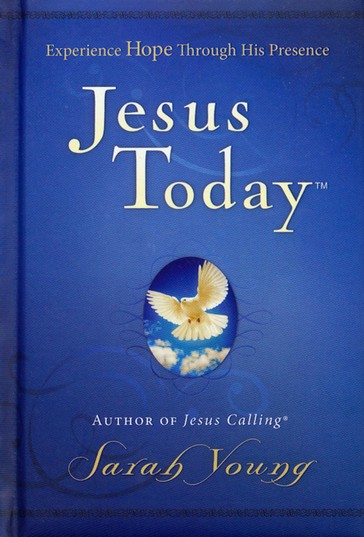 Jesus Today, Hardcover, with Full Scriptures: Experience Hope Through His Presence