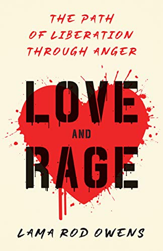 Love and Rage: The Path of Liberation through Anger