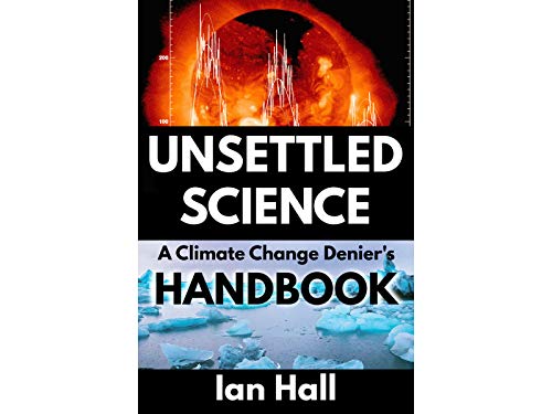 Unsettled Science: A Climate Change Denier's Handbook