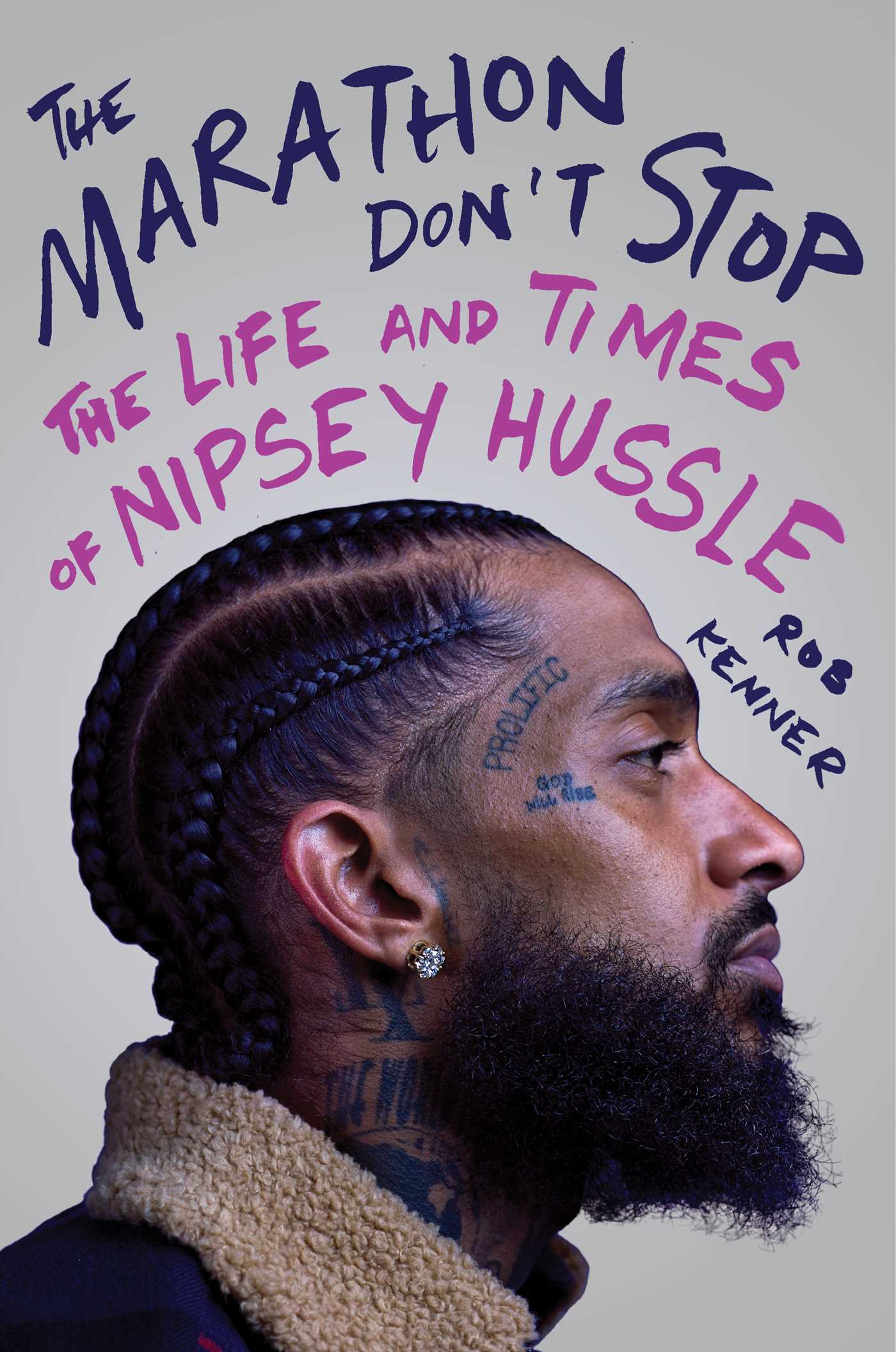 The Marathon Don't Stop: The Life and Times of Nipsey Hussle