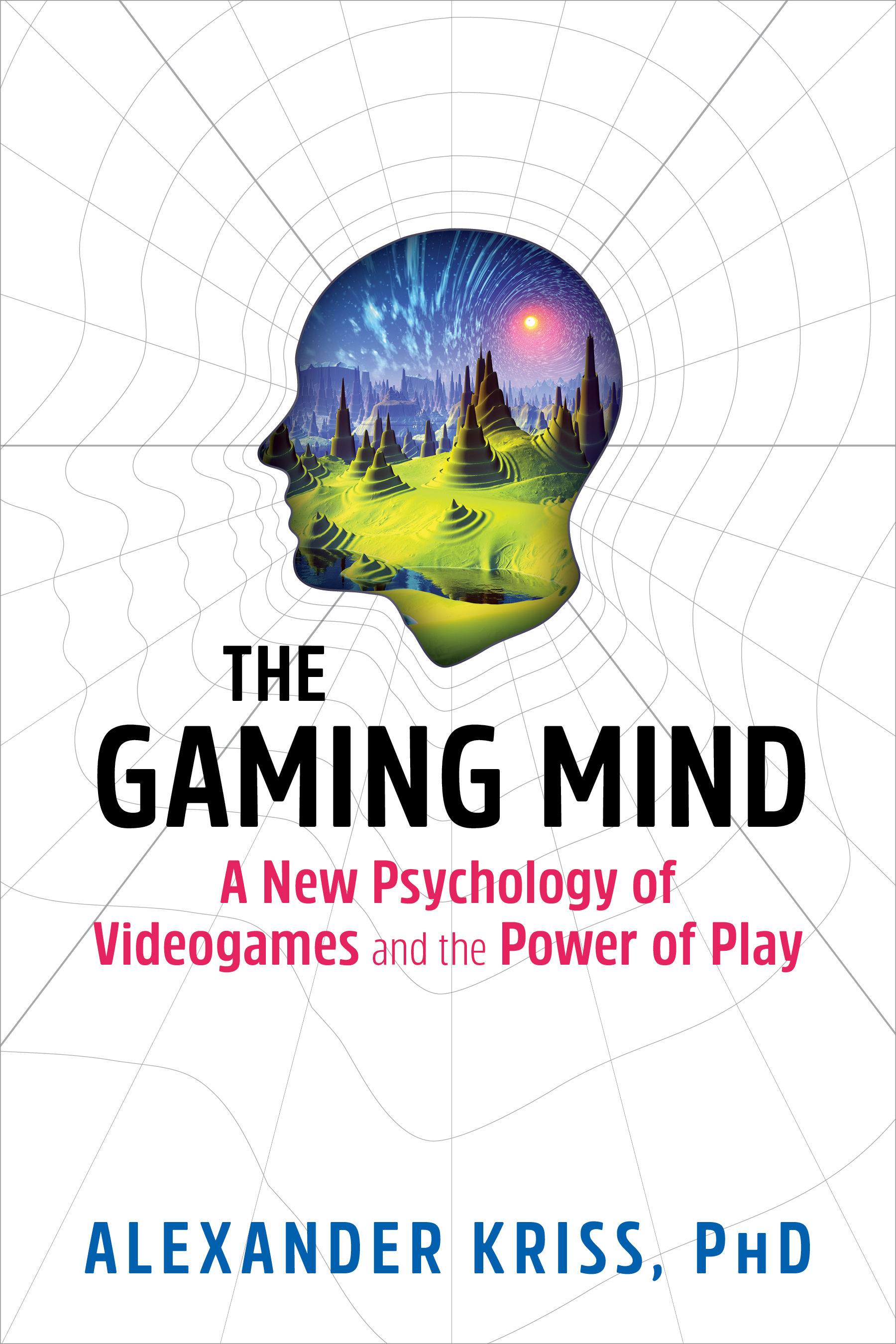 The Gaming Mind: A New Psychology of Videogames and the Power of Play