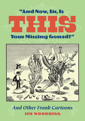 And Now, Sir ? Is THIS Your Missing Gonad? book cover