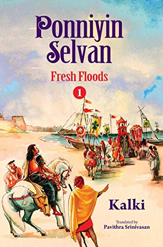 Fresh Floods (Ponniyin Selvan #1)
