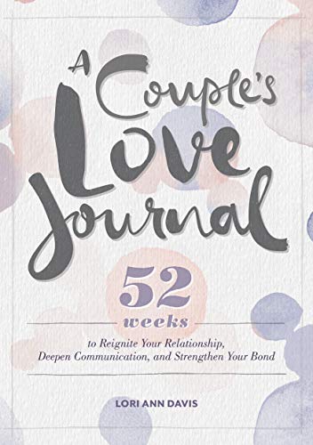 A Couple&rsquo;s Love Journal: 52 Weeks to Reignite Your Relationship 