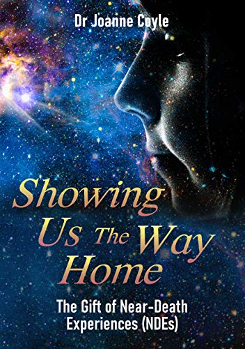 Showing Us the Way Home: The Gift of Near-Death Experiences
