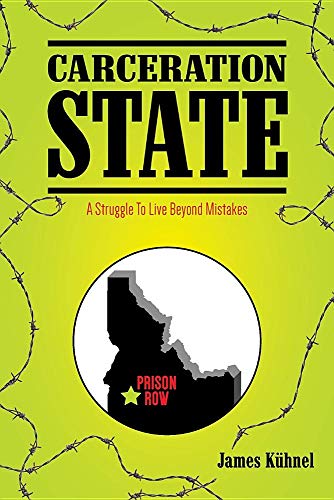 Carceration State by James Kuhnel | Goodreads