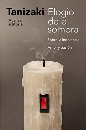 Elogio de la sombra ; Sobre la indolencia ; Amor y pasión book cover