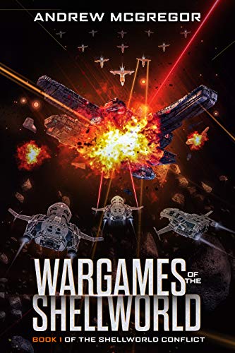 Wargames of the Shellworld: Book 1 Of The Shellworld Conflict