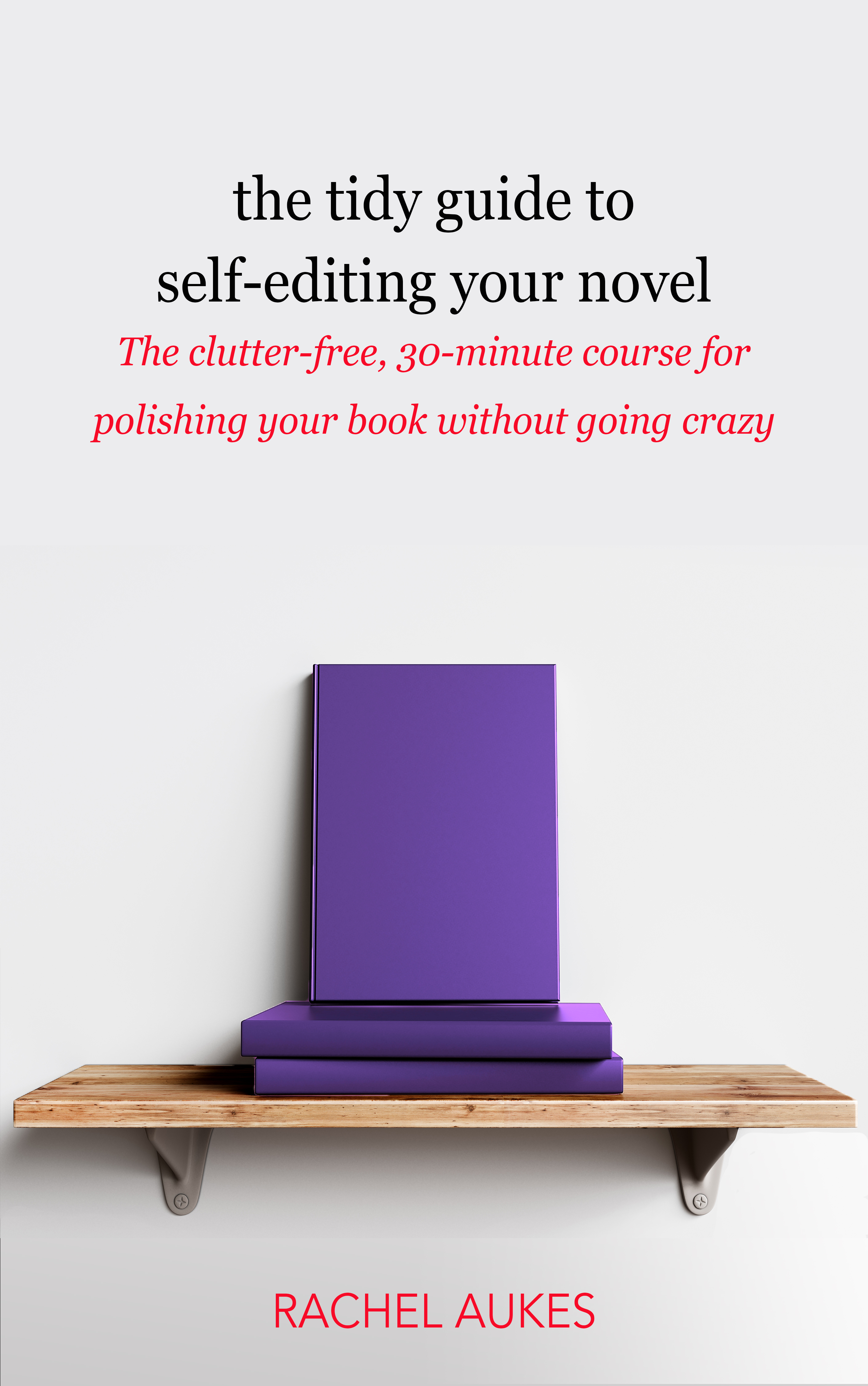 The Tidy Guide to Self-Editing Your Novel book cover
