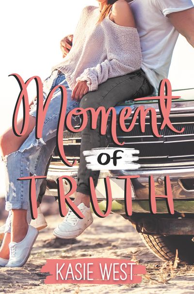 Moment of Truth (Love, Life, and the List, #3)
