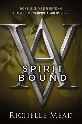 Spirit Bound (Vampire Academy, #5)