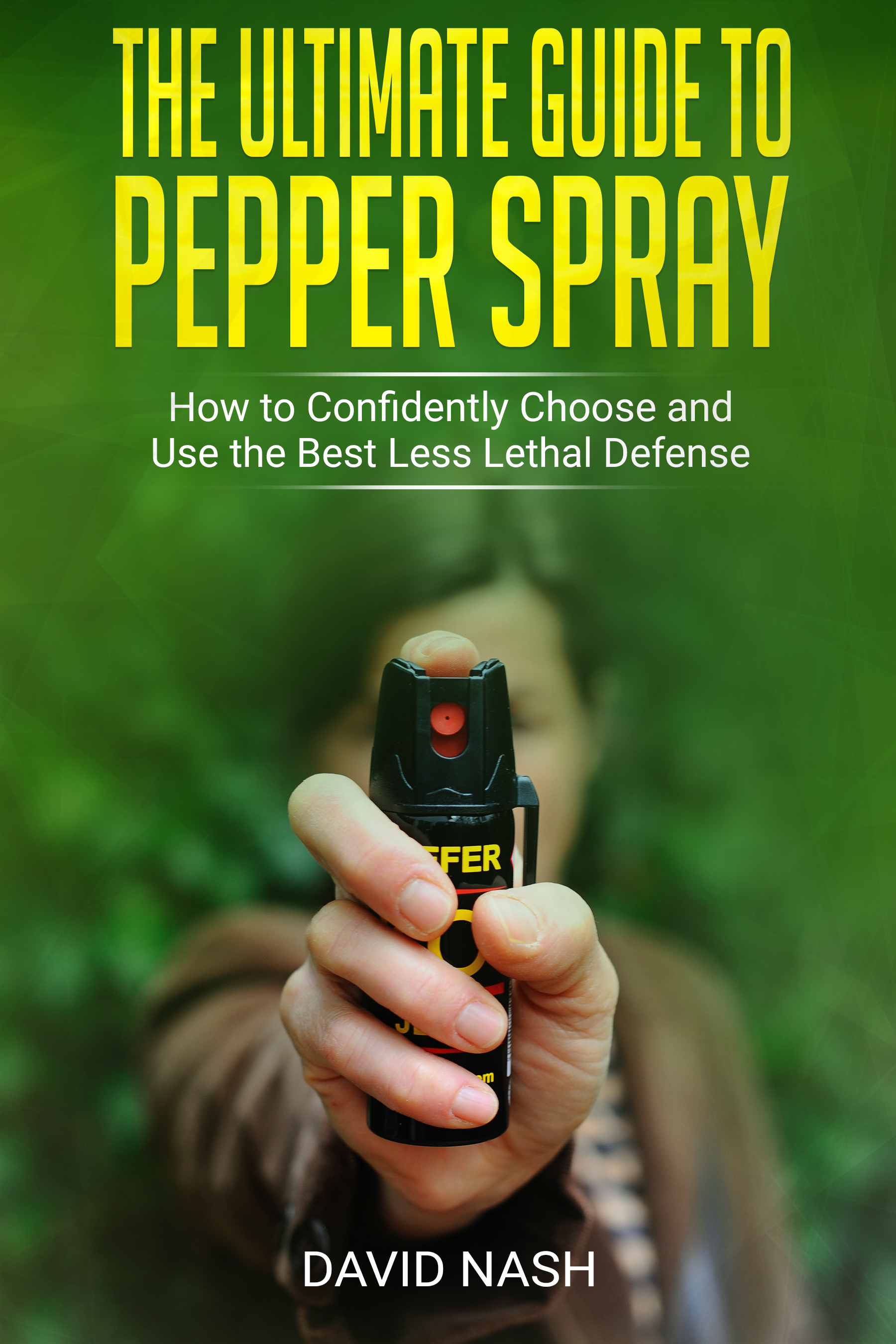 The Ultimate Guide to Pepper Spray How to Confidently Choose and Use