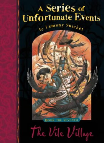 The Vile Village (A Series of Unfortunate Events, #7)