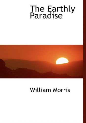 The Earthly Paradise, a Poem - 2 Volumes book cover