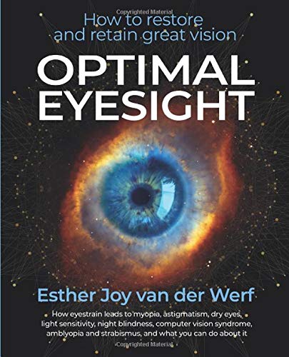 Optimal Eyesight: How to Restore and Retain Great Vision