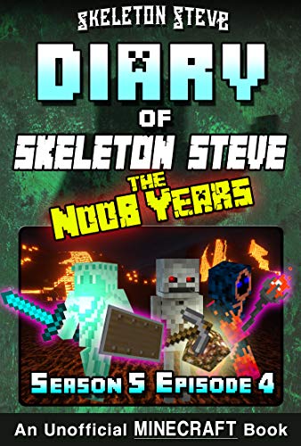 Diary of Skeleton Steve, the Noob Years, Season 5, Episode 4