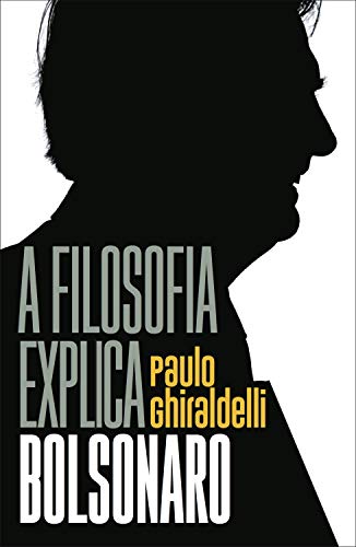 A Filosofia Explica Bolsonaro book cover