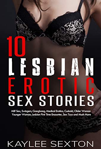 10 Lesbian Erotic Sex Stories: Milf Sex, Swingers, Gangbang, Medical ...