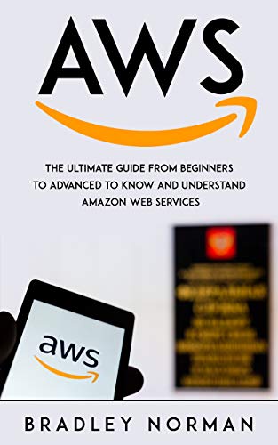 AWS : The Ultimate Guide From Beginners To Advanced To Know And ...