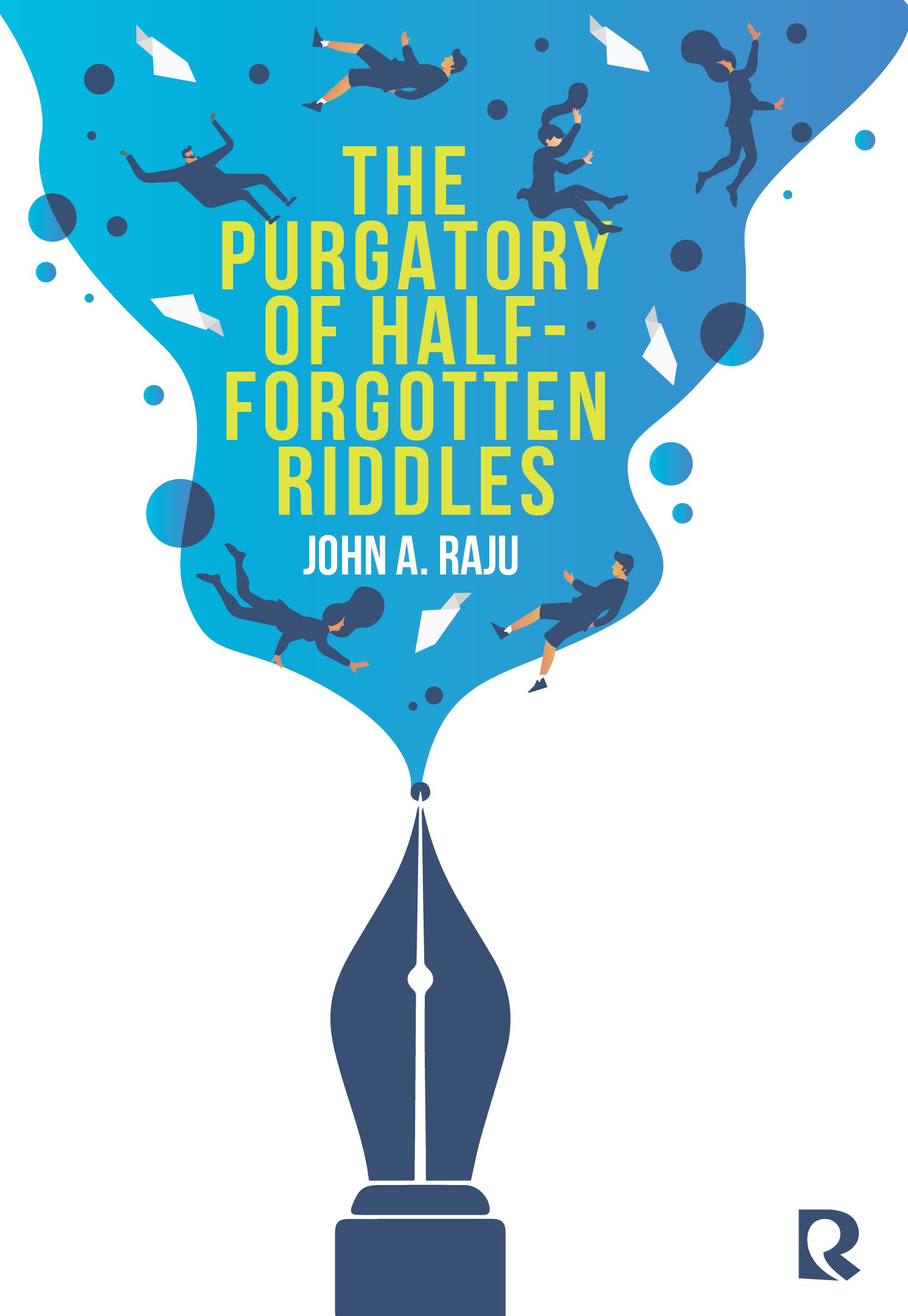 The Purgatory of Half-Forgotten Riddles by John A. Raju | Goodreads