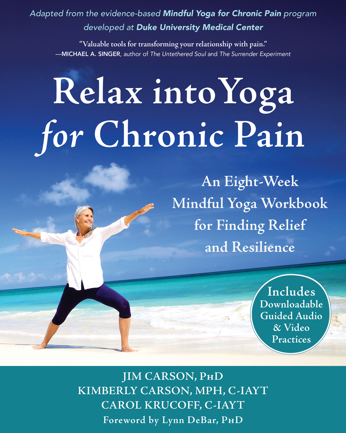 Relax into Yoga for Chronic Pain An EightWeek Mindful Yoga Workbook