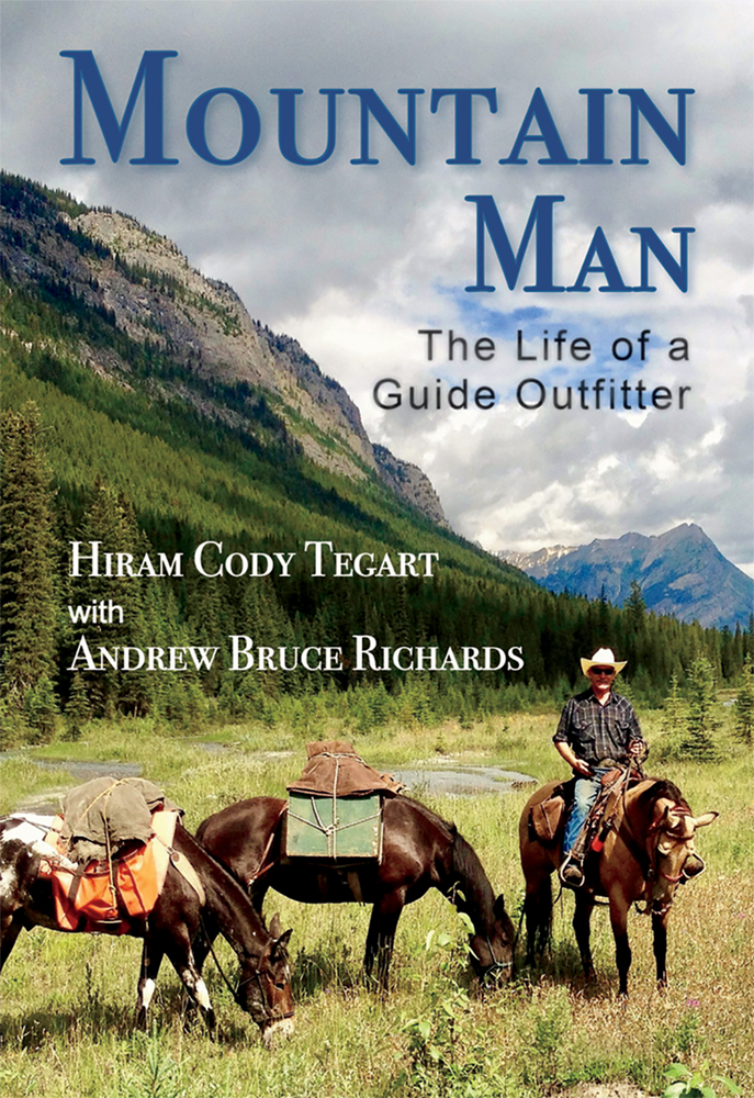 Mountain Man The Life of a Guide Outfitter by Hiram