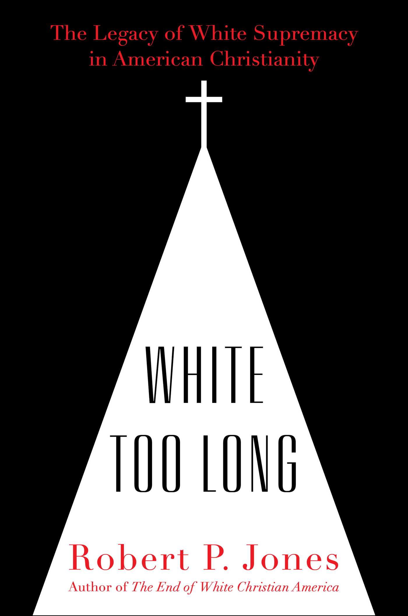 White Too Long: The Legacy of White Supremacy in American Christianity