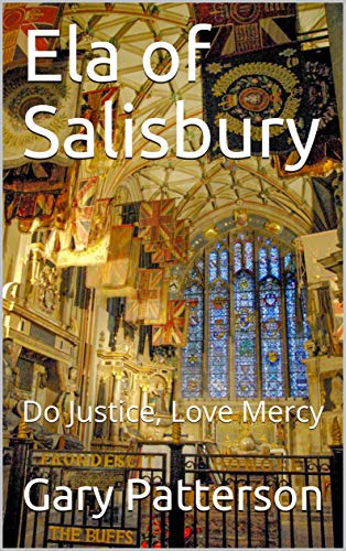 Ela of Salisbury: Do Justice, Love Mercy