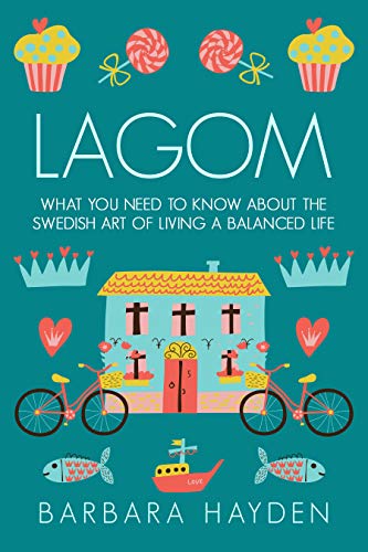Lagom: What You Need to Know About the Swedish Art of Living a Balanced Life