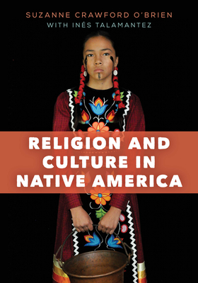 Religion and Culture in Native America by Suzanne Crawford O'Brien ...