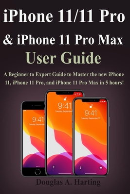 iPhone 11/11 Pro, & iPhone 11 Pro Max User Guide: A Beginner to Expert ...